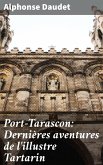Port-Tarascon: Dernières aventures de l'illustre Tartarin (eBook, ePUB)