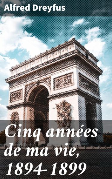 Cinq années de ma vie, 1894-1899 (eBook, ePUB)