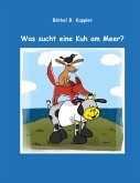 Was sucht eine Kuh am Meer? (eBook, ePUB)