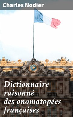 Dictionnaire raisonné des onomatopées françaises (eBook, ePUB) - Nodier, Charles