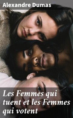Les Femmes qui tuent et les Femmes qui votent (eBook, ePUB) - Dumas, Alexandre
