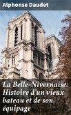 La Belle-Nivernaise: Histoire d'un vieux bateau et de son équipage (eBook, ePUB)