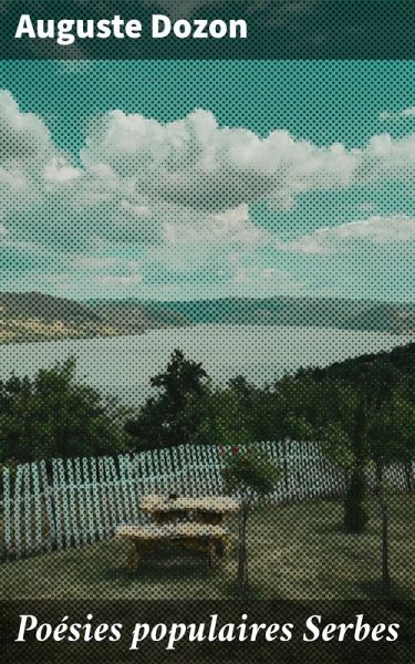Poésies populaires Serbes (eBook, ePUB) Poésies populaires Serbes (eBook, ePUB)