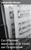 Les illusions musicales et la vérité sur l'expression (eBook, ePUB)