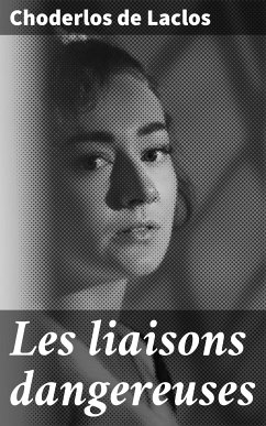 Les liaisons dangereuses (eBook, ePUB) - Laclos, Choderlos de