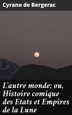 Cover L'autre monde; ou, Histoire comique des Etats et Empires de la Lune (eBook, ePUB)