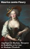 Angélique de Mackau, Marquise de Bombelles, et la Cour de Madame Élisabeth (eBook, ePUB)