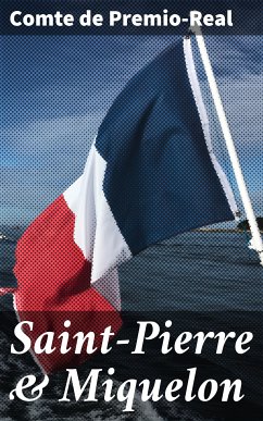 Saint-Pierre & Miquelon (eBook, ePUB) - Premio-Real, Comte de