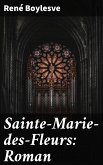 Sainte-Marie-des-Fleurs: Roman (eBook, ePUB)