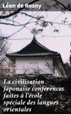La civilisation japonaise conférences faites à l'école spéciale des langues orientales (eBook, ePUB)