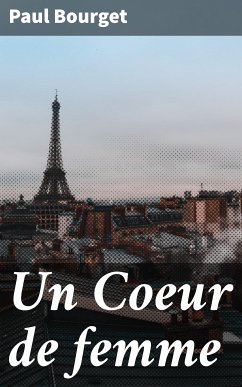 Un Coeur de femme (eBook, ePUB) - Bourget, Paul