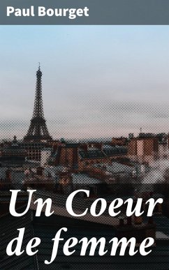 Un Coeur de femme (eBook, ePUB) - Bourget, Paul