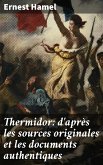 Thermidor: d'après les sources originales et les documents authentiques (eBook, ePUB)