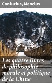 Les quatre livres de philosophie morale et politique de la Chine (eBook, ePUB)