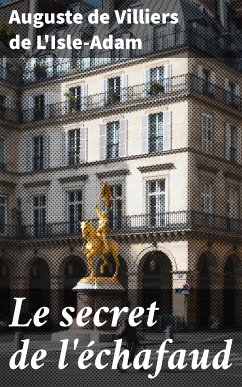 Le secret de l'échafaud (eBook, ePUB) - L'Isle-Adam, Auguste de Villiers de