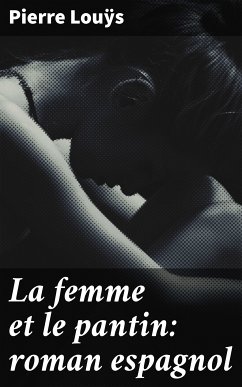 La femme et le pantin: roman espagnol (eBook, ePUB) - Louÿs, Pierre