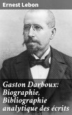 Gaston Darboux: Biographie, Bibliographie analytique des écrits (eBook, ePUB)