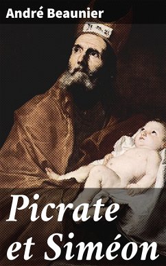 Picrate et Siméon (eBook, ePUB) - Beaunier, André