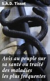 Avis au peuple sur sa santé ou traité des maladies les plus fréquentes (eBook, ePUB)