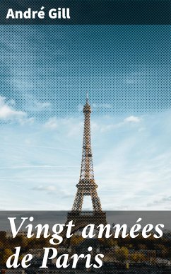 Vingt années de Paris (eBook, ePUB) - Gill, André