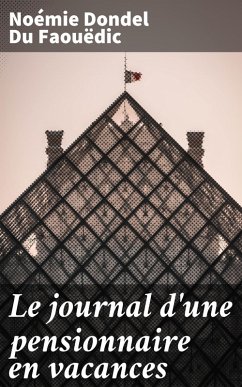 Le journal d'une pensionnaire en vacances (eBook, ePUB) - Dondel Du Faouëdic, Noémie