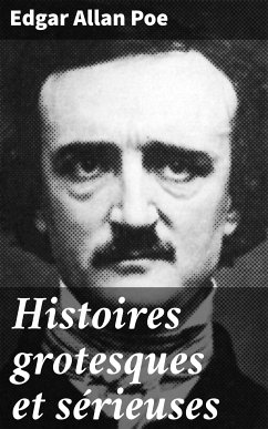 Histoires grotesques et sérieuses (eBook, ePUB) - Poe, Edgar Allan