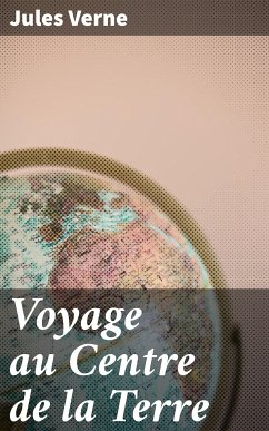 Voyage au Centre de la Terre (eBook, ePUB) - Verne, Jules