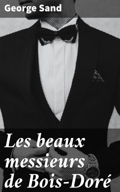 Les beaux messieurs de Bois-Doré (eBook, ePUB) - Sand, George