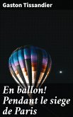 En ballon! Pendant le siege de Paris (eBook, ePUB)