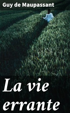 La vie errante (eBook, ePUB) - Maupassant, Guy de