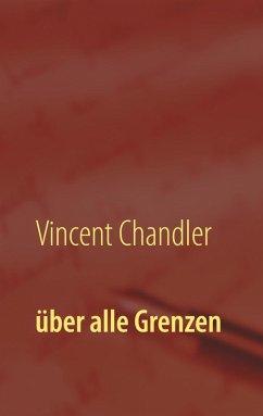 über alle Grenzen (eBook, ePUB) - Chandler, Vincent