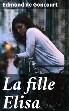 La fille Elisa (eBook, ePUB) - Goncourt, Edmond De
