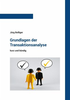 Grundlagen der Transaktionsanalyse - Bolliger, Jürg