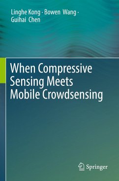 When Compressive Sensing Meets Mobile Crowdsensing - Kong, Linghe;Wang, Bowen;Chen, Guihai