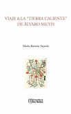 Viaje a la "tierra caliente" de Álvaro Mutis VIAJE A LA "TIERRA CALIENTE" DE ÁLVARO MUTIS (eBook, PDF)