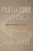 Particular Pondering(s) (eBook, ePUB) Particular Pondering(s) (eBook, ePUB)