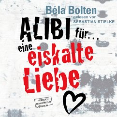 Alibi für eine eiskalte Liebe (MP3-Download) - Bolten, Béla