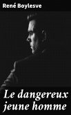 Le dangereux jeune homme (eBook, ePUB)