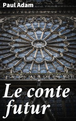 Le conte futur (eBook, ePUB) - Adam, Paul