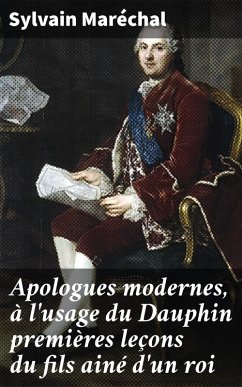 Cover Apologues modernes, à l'usage du Dauphin premières leçons du fils ainé d'un roi (eBook, ePUB)
