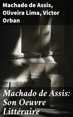 Machado de Assis: Son Oeuvre Littéraire (eBook, ePUB) - Machado de Assis; Lima, Oliveira; Orban, Victor