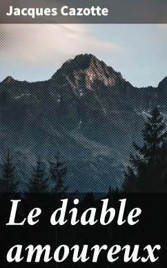 Le diable amoureux (eBook, ePUB) - Cazotte, Jacques