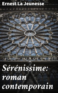Sérénissime: roman contemporain (eBook, ePUB) - La Jeunesse, Ernest