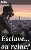 Esclave... ou reine? (eBook, ePUB)