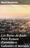 Les Bains de Bade: Petit Roman d'aventures Galantes et morales (eBook, ePUB)