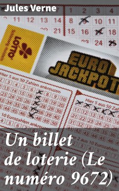 Un billet de loterie (Le numéro 9672) (eBook, ePUB) - Verne, Jules