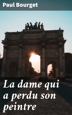 La dame qui a perdu son peintre (eBook, ePUB) - Bourget, Paul