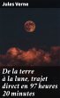 De la terre à la lune, trajet direct... - Bild 1