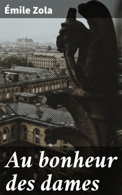 Au bonheur des dames (eBook, ePUB) - Zola, Émile