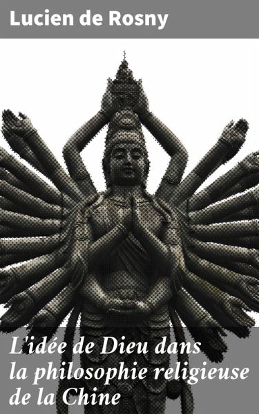 L'idée de Dieu dans la philosophie religieuse de la Chine (eBook, ePUB)
